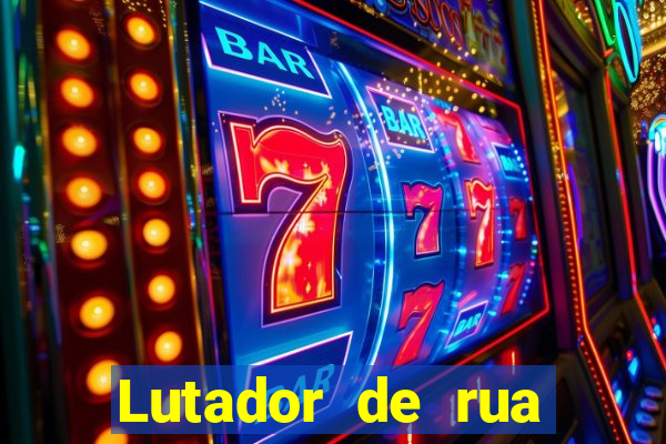 Lutador de rua filme completo dublado mega filmes